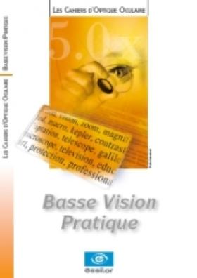 « Basse Vision Pratique », le nouveau cahier d'optique oculaire d'Essilor Academy