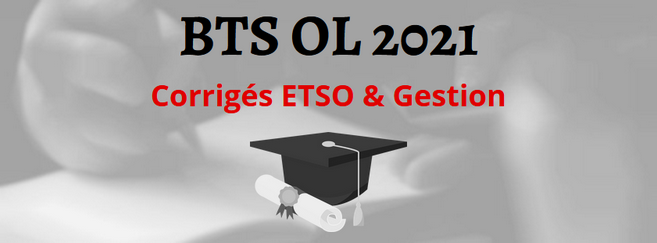 BTS OL 2021 : découvrez les sujets et corrigés des épreuves d'ETSO et de Gestion sur Acuité
