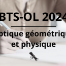 BTS-OL 2024: retrouvez le sujet et le corrigé d'optique géométrique et physique sur Acuité