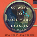 « 50 façons de perdre / casser ses lunettes », le livre humoristique de Warby Parker 